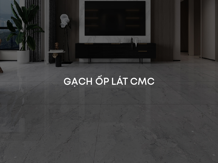 Gạch ốp lát CMC