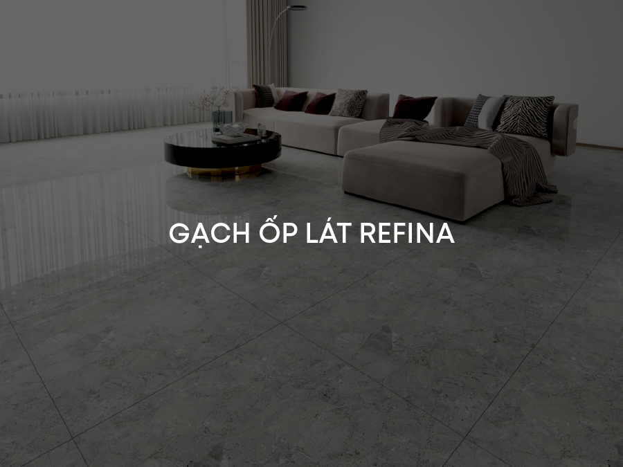 Gạch ốp lát Refina
