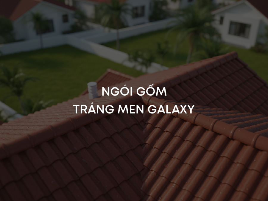 Ngói gốm tráng men Galaxy